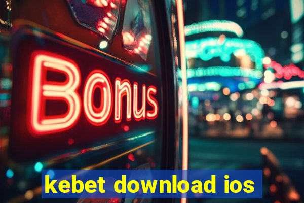 kebet download ios